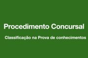 PROCEDIMENTO CONCURSAL - CLASSIFICAÇÃO NA PROVA DE CONHECIMENTOS